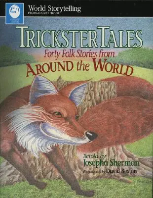 Trickster Tales: Patruzeci de povești populare din întreaga lume - Trickster Tales: Forty Folk Stories from Around the World