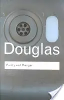 Puritate și pericol: O analiză a conceptelor de poluare și tabu - Purity and Danger: An Analysis of Concepts of Pollution and Taboo