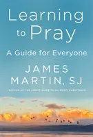 Învățând să te rogi - Un ghid pentru toată lumea - Learning to Pray - A Guide for Everyone