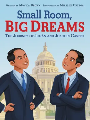 Cameră mică, vise mari: Călătoria lui Julin și Joaquin Castro - Small Room, Big Dreams: The Journey of Julin and Joaquin Castro