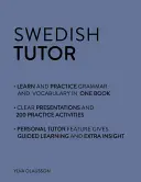 Tutor de suedeză: Manual de gramatică și vocabular (Învață suedeză cu Teach Yourself): Curs de la începător avansat la intermediar superior - Swedish Tutor: Grammar and Vocabulary Workbook (Learn Swedish with Teach Yourself): Advanced Beginner to Upper Intermediate Course