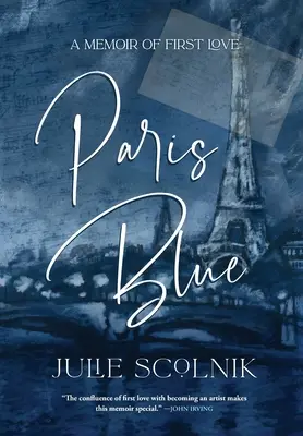 Albastru de Paris: O amintire a primei iubiri - Paris Blue: A Memoir of First Love