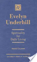 Evelyn Underhill: Spiritualitate pentru viața de zi cu zi - Evelyn Underhill: Spirituality for Daily Living
