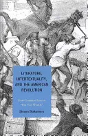 Literatura, intertextualitatea și revoluția americană: De la Common Sense la Rip Van Winkle - Literature, Intertextuality, and the American Revolution: From Common Sense to Rip Van Winkle