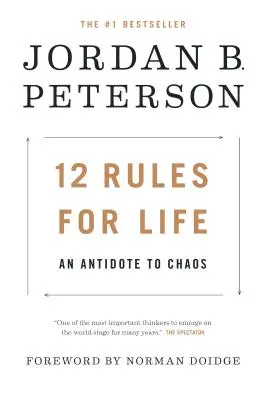12 reguli pentru viață: Un antidot la haos - 12 Rules for Life: An Antidote to Chaos