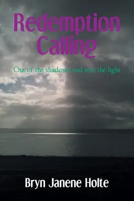 Redemption Calling: Din umbră și în lumină - Redemption Calling: Out of the shadows and into the light