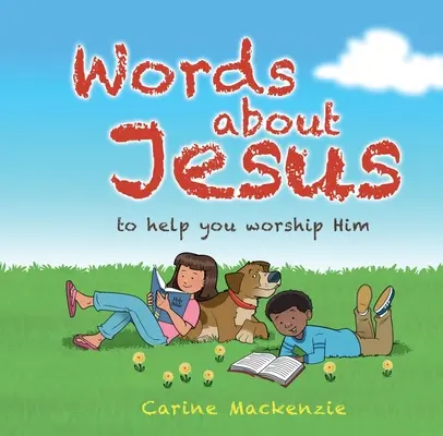 Cuvinte despre Isus: Pentru a vă ajuta să vă închinați Lui - Words about Jesus: To Help You Worship Him