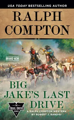 Ralph Compton Ultima călătorie a lui Big Jake - Ralph Compton Big Jake's Last Drive