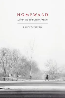 Homeward: Viața în anul de după închisoare - Homeward: Life in the Year After Prison