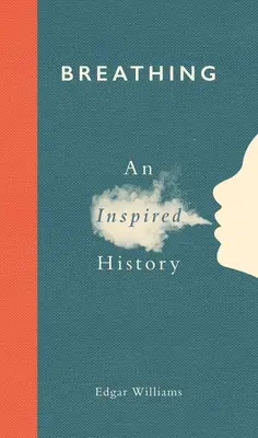 Respirația: o istorie inspirată - Breathing: An Inspired History