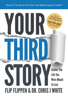 A treia ta poveste: Autorul vieții pe care erai menit să o trăiești - Your Third Story: Author the Life You Were Meant to Live