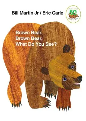 Ursul brun, ursul brun, ce vezi?: Ediția aniversară de 50 de ani - Brown Bear, Brown Bear, What Do You See?: 50th Anniversary Edition