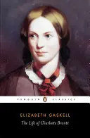 Viața lui Charlotte Bronte - Life of Charlotte Bronte