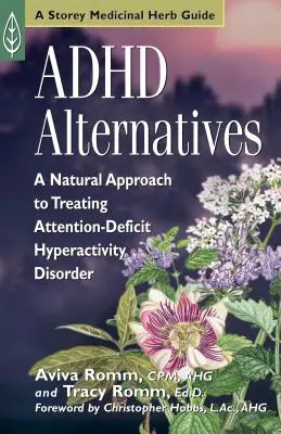 ADHD Alternatives: O abordare naturală a tratării tulburării de hiperactivitate cu deficit de atenție - ADHD Alternatives: A Natural Approach to Treating Attention-Deficit Hyperactivity Disorder