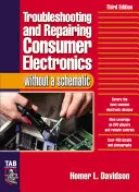 Depanarea și repararea electronicelor de consum fără schemă - Troubleshooting & Repairing Consumer Electronics Without a Schematic