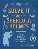 Rezolvă-l cu Sherlock Holmes: Sparge puzzle-urile pentru a rezolva mistere palpitante - Solve It with Sherlock Holmes: Crack the Puzzles to Solve Thrilling Mysteries