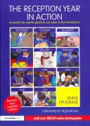 The Reception Year in Action, Ediție revizuită și actualizată: A Month-By-Month Guide to Success in the Classroom - The Reception Year in Action, Revised and Updated Edition: A Month-By-Month Guide to Success in the Classroom