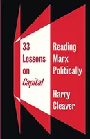 33 de lecții despre capital: Lectura politică a lui Marx - 33 Lessons on Capital: Reading Marx Politically