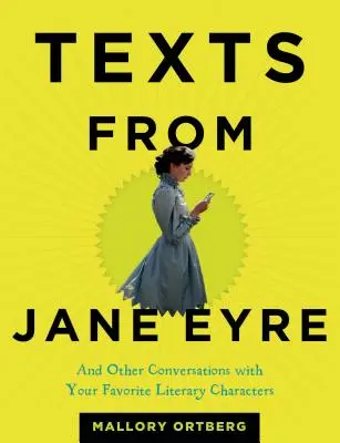 Texte din Jane Eyre: Și alte conversații cu personajele tale literare preferate - Texts from Jane Eyre: And Other Conversations with Your Favorite Literary Characters