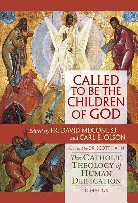 Chemați să fim copiii lui Dumnezeu: Teologia catolică a deificării umane - Called to Be the Children of God: The Catholic Theology of Human Deification