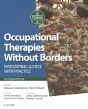 Terapii ocupaționale fără frontiere: Integrarea justiției în practică - Occupational Therapies Without Borders: Integrating Justice with Practice