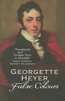 Culori false (Heyer Georgette (Autor)) - False Colours (Heyer Georgette (Author))
