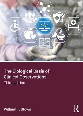 Bazele biologice ale observațiilor clinice (Blows William T. (City University London UK)) - Biological Basis of Clinical Observations (Blows William T. (City University London UK))