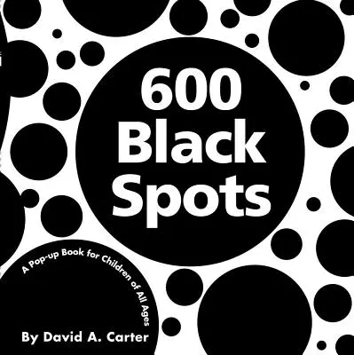 600 de pete negre: O carte pop-up pentru copii de toate vârstele - 600 Black Spots: A Pop-Up Book for Children of All Ages