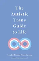 The Autistic Trans Guide to Life