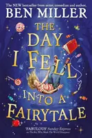 Day I Fell Into a Fairytale - Aventură clasică de succes - Day I Fell Into a Fairytale - The bestselling classic adventure
