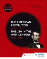 OCR A Level History: Revoluția americană 1740-1796 și SUA în secolul al XIX-lea 1803-1890 - OCR A Level History: The American Revolution 1740-1796 and The USA in the 19th Century 1803-1890