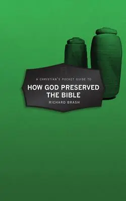 Ghidul de buzunar al unui creștin despre modul în care Dumnezeu a conservat Biblia - A Christian's Pocket Guide to How God Preserved the Bible