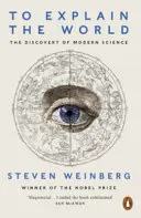 Pentru a explica lumea - Descoperirea științei moderne - To Explain the World - The Discovery of Modern Science