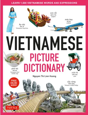 Dicționar cu imagini vietnameze: Învață 1.500 de cuvinte și expresii vietnameze - Pentru învățătorii vizuali de toate vârstele - Vietnamese Picture Dictionary: Learn 1,500 Vietnamese Words and Expressions - For Visual Learners of All Ages