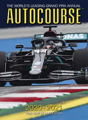 Autocourse 2020-2021: Cea mai importantă publicație anuală de Grand Prix din lume - al 70-lea an de publicare - Autocourse 2020-2021: The World's Leading Grand Prix Annual - 70th Year of Publication