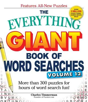 The Everything Giant Book of Word Searches, Volume 12: Mai mult de 300 de puzzle-uri pentru ore întregi de distracție cu căutare de cuvinte! - The Everything Giant Book of Word Searches, Volume 12: More Than 300 Puzzles for Hours of Word Search Fun!