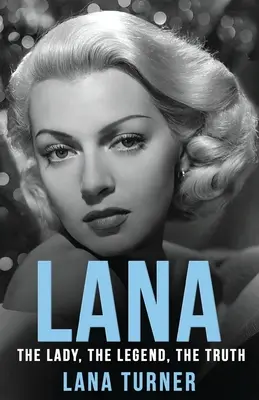 Lana: Doamna, Legenda, Adevărul - Lana: The Lady, The Legend, The Truth