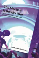 Medium is the Monster - adaptările canadiene ale lui Frankenstein și discursul tehnologiei - Medium Is the Monster - Canadian Adaptations of Frankenstein and the Discourse of Technology