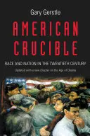 American Crucible: Rasă și națiune în secolul XX - American Crucible: Race and Nation in the Twentieth Century