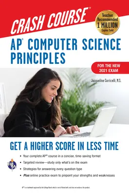 Ap(r) Computer Science Principles Crash Course, for the 2021 Exam, 2nd Ed., Book + Online: Obțineți un punctaj mai mare în mai puțin timp - Ap(r) Computer Science Principles Crash Course, for the 2021 Exam, 2nd Ed., Book + Online: Get a Higher Score in Less Time