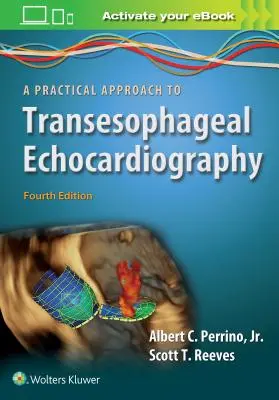 O abordare practică a ecocardiografiei transesofagiene - A Practical Approach to Transesophageal Echocardiography