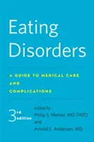 Tulburările de alimentație: Un ghid pentru îngrijirea medicală și complicații - Eating Disorders: A Guide to Medical Care and Complications