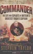 Commander - Viața și isprăvile celui mai mare căpitan de fregată al Marii Britanii - Commander - The Life and Exploits of Britain's Greatest Frigate Captain