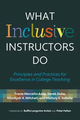 What Inclusive Instructors Do: Principii și practici pentru excelență în predarea universitară - What Inclusive Instructors Do: Principles and Practices for Excellence in College Teaching