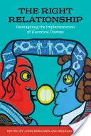 Relația corectă: Reimaginarea punerii în aplicare a tratatelor istorice - The Right Relationship: Reimagining the Implementation of Historical Treaties