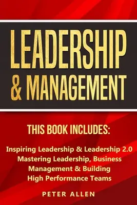 Leadership și management: Această carte include: Inspiring Leadership & Leadership 2.0. Mastering Leadership, Business Management & Building High P - Leadership & Management: This Book Includes: Inspiring Leadership & Leadership 2.0. Mastering Leadership, Business Management & Building High P