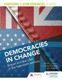 History+ pentru Edexcel a Level: Democrații în schimbare: Marea Britanie și SUA în secolul al XX-lea - History+ for Edexcel a Level: Democracies in Change: Britain and the USA in the Twentieth Century