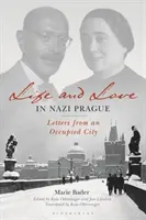 Viață și dragoste în Praga nazistă: Scrisori dintr-un oraș ocupat - Life and Love in Nazi Prague: Letters from an Occupied City