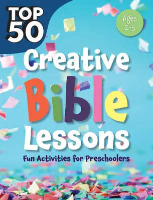 Top 50 de lecții biblice creative pentru preșcolari: Activități distractive pentru preșcolari - Top 50 Creative Bible Lessons Preschool: Fun Activities for Preschoolers