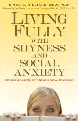 Trăind pe deplin cu timiditatea și anxietatea socială: Un ghid cuprinzător pentru dobândirea încrederii sociale - Living Fully with Shyness and Social Anxiety: A Comprehensive Guide to Gaining Social Confidence